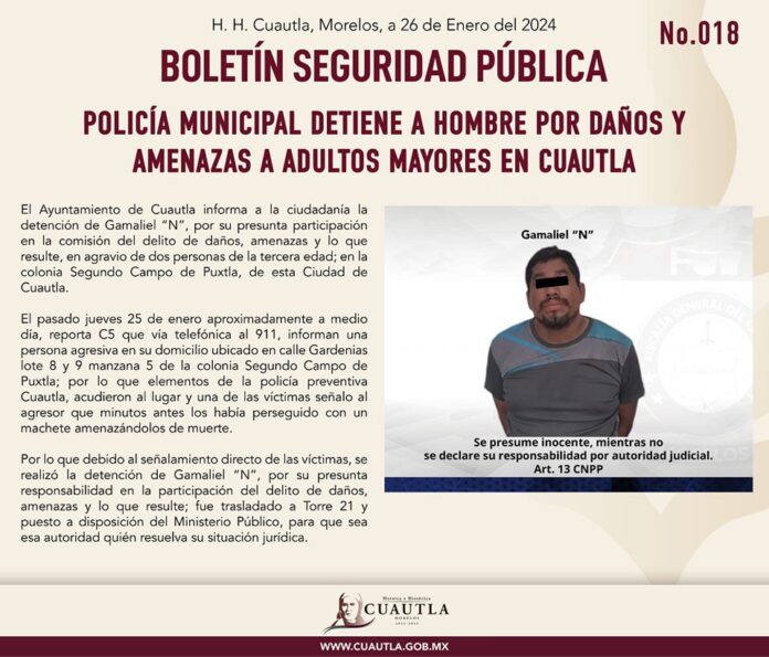 POLICÍA MUNICIPAL DETIENE A HOMBRE POR DAÑOS Y AMENAZAS A ADULTOS MAYORES EN CUAUTLA