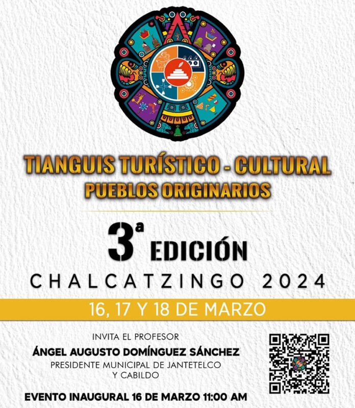 TIANGUIS TURÍSTICO CULTURAL PUEBLOS ORIGINARIOS, 3a Edición – CHALCATZINGO 2024