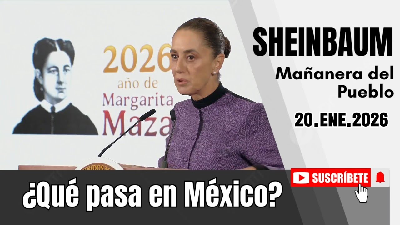 20.ENE.2026 | Mañanera del Pueblo - Conferencia Matutina de Claudia Sheinbaum