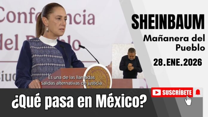 28.ENE.2026 | Mañanera del Pueblo – Conferencia Matutina de Claudia Sheinbaum
