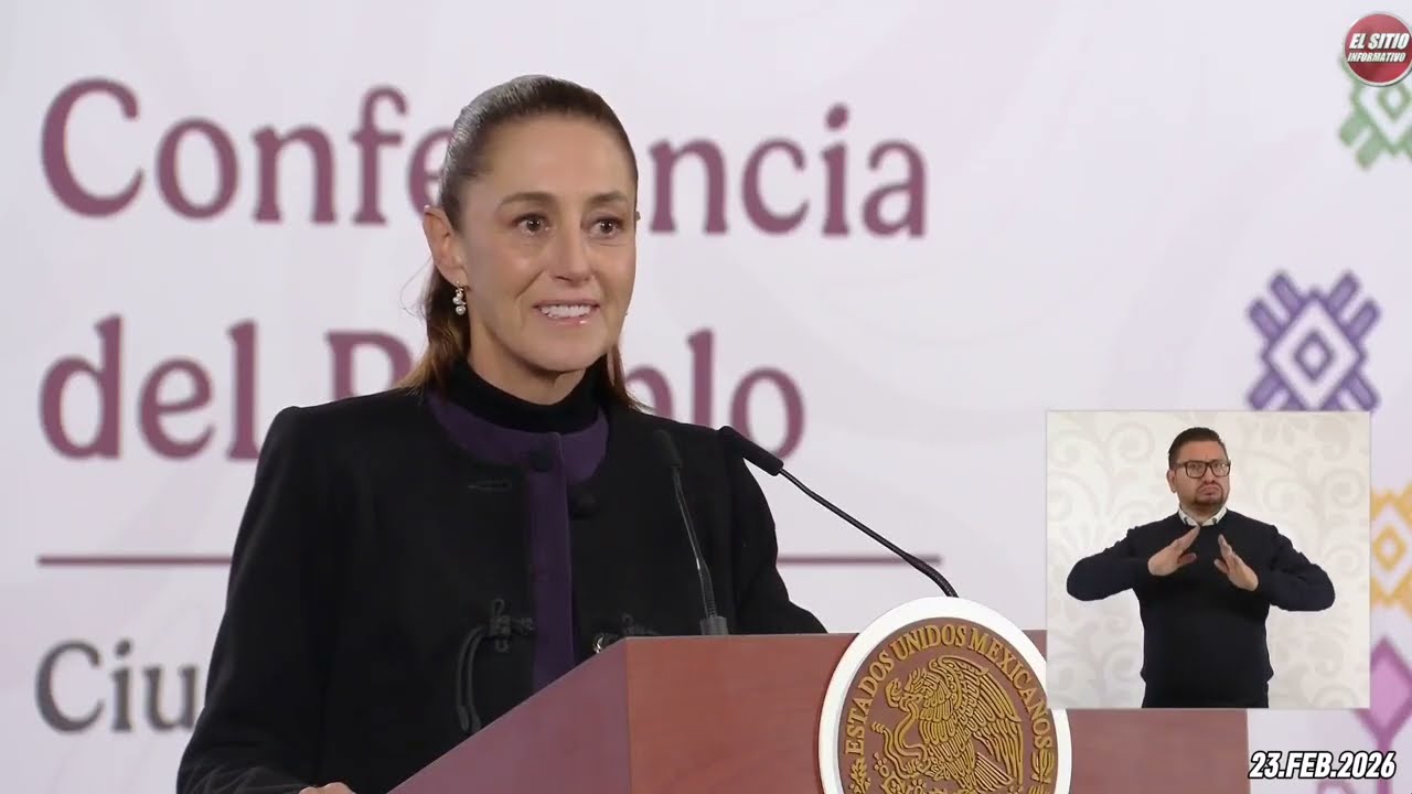 23.FEB.2026 | Mañanera del Pueblo - Conferencia Matutina de Claudia Sheinbaum