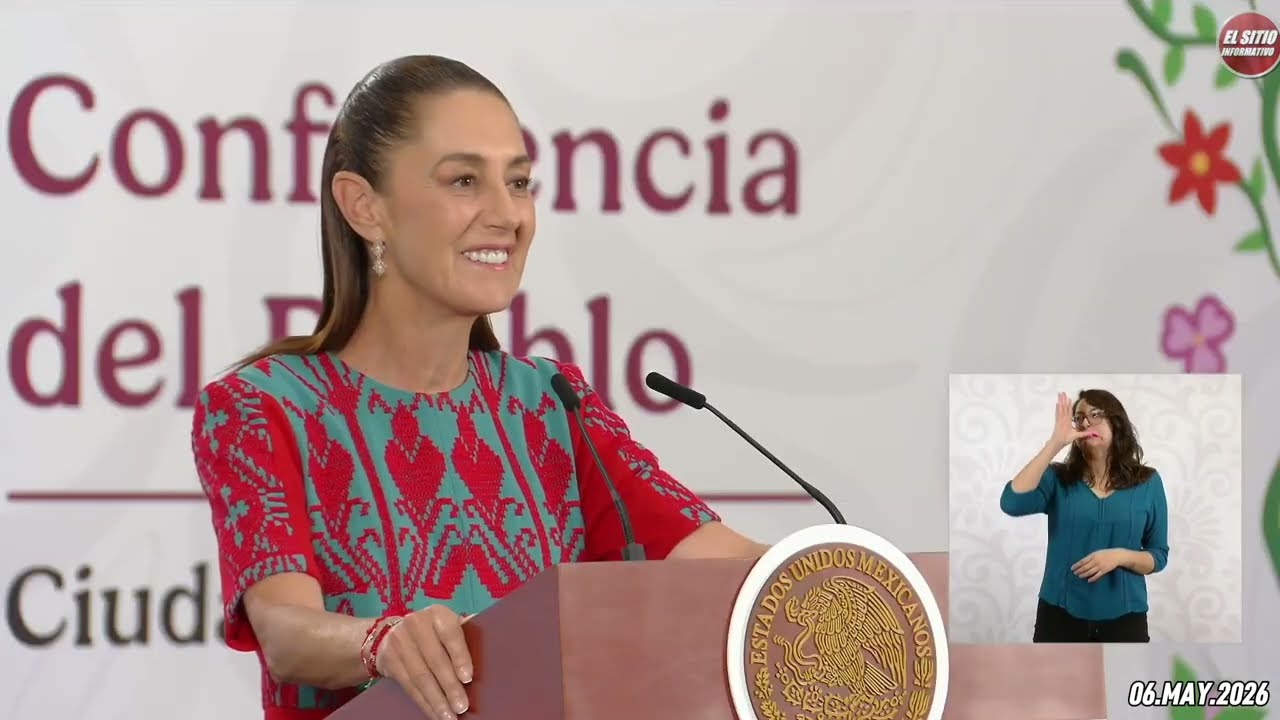 06.MAY.2026 | Mañanera del Pueblo - Conferencia Matutina de Claudia Sheinbaum