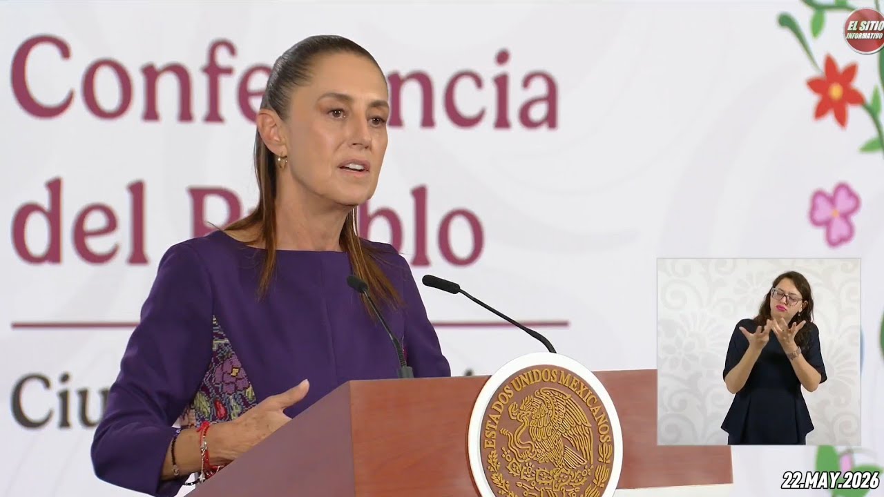 22.MAY.2026 | Mañanera del Pueblo - Conferencia Matutina de Claudia Sheinbaum