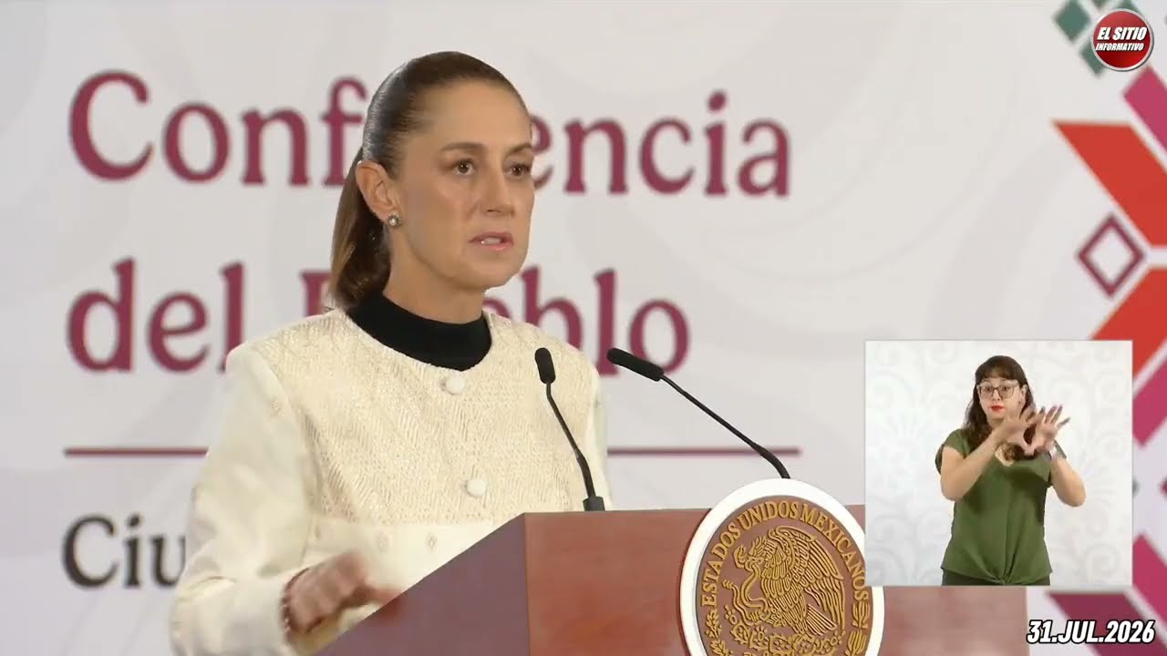 31.JUL.2026 | Mañanera del Pueblo - Conferencia Matutina de Claudia Sheinbaum