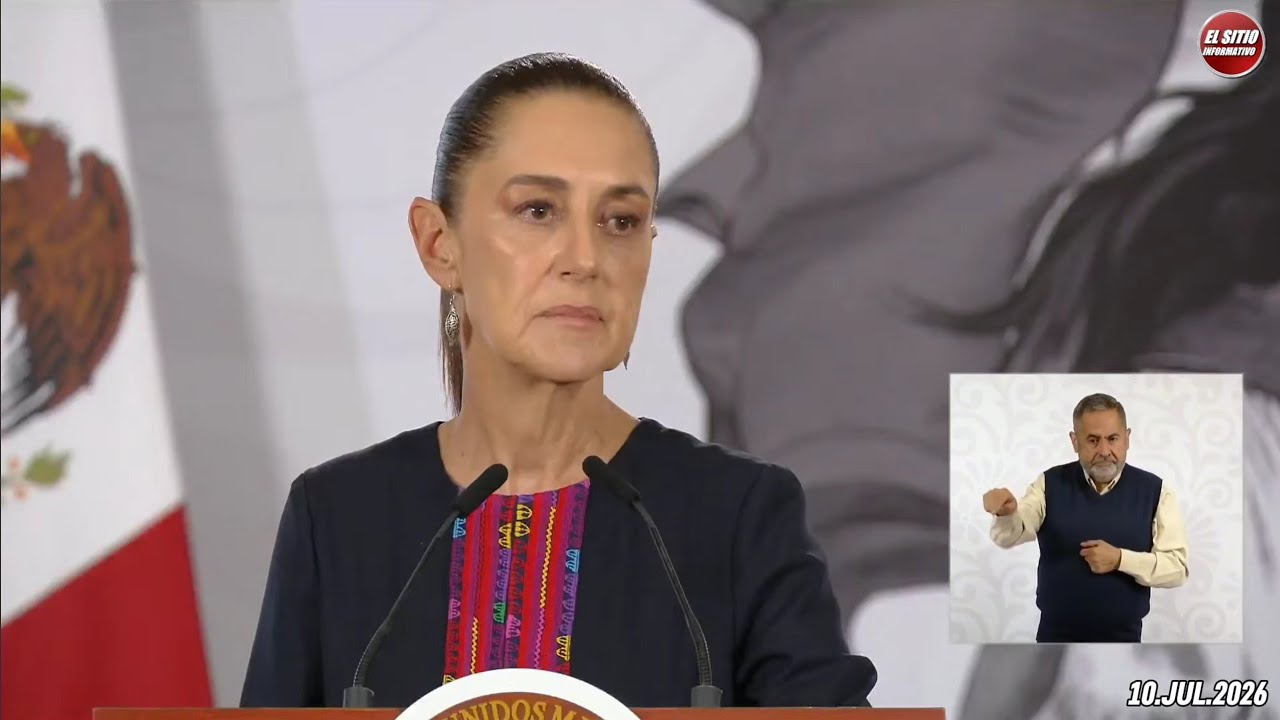 10.JUL.2026 | Mañanera del Pueblo - Conferencia Matutina de Claudia Sheinbaum