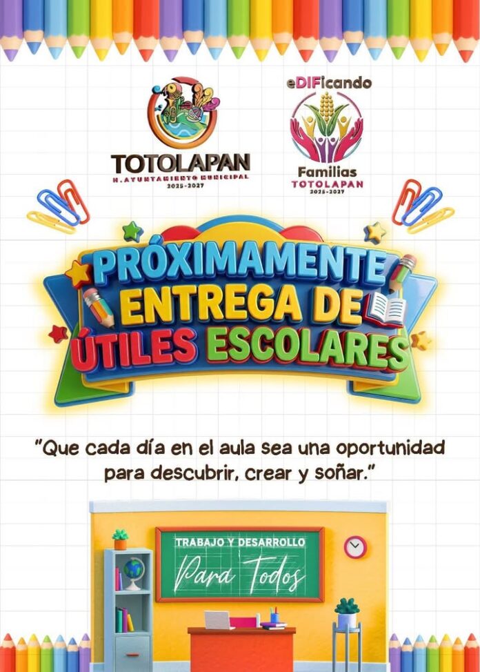 ¡Atención, Totolapan! Anuncia Ayuntamiento Entrega de Útiles Escolares