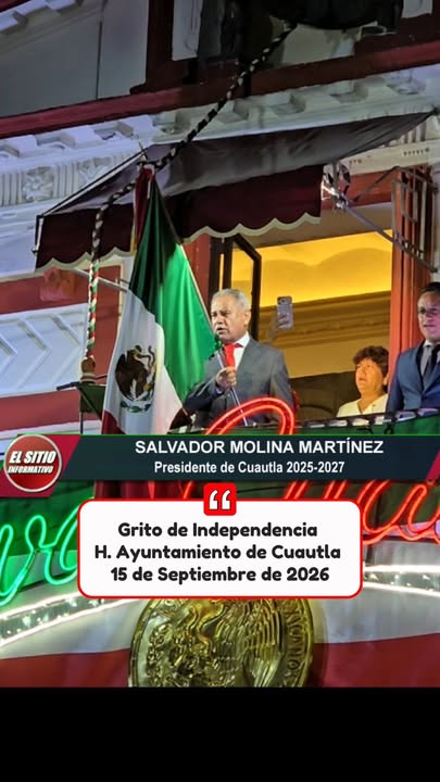 El Presidente Municipal de Cuautla Salvador Molina Martínez Encabezó el Grito de Independencia
