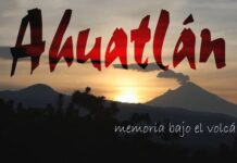 Ahuatlán, Memoria Bajo el Volcán