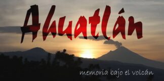Ahuatlán, Memoria Bajo el Volcán