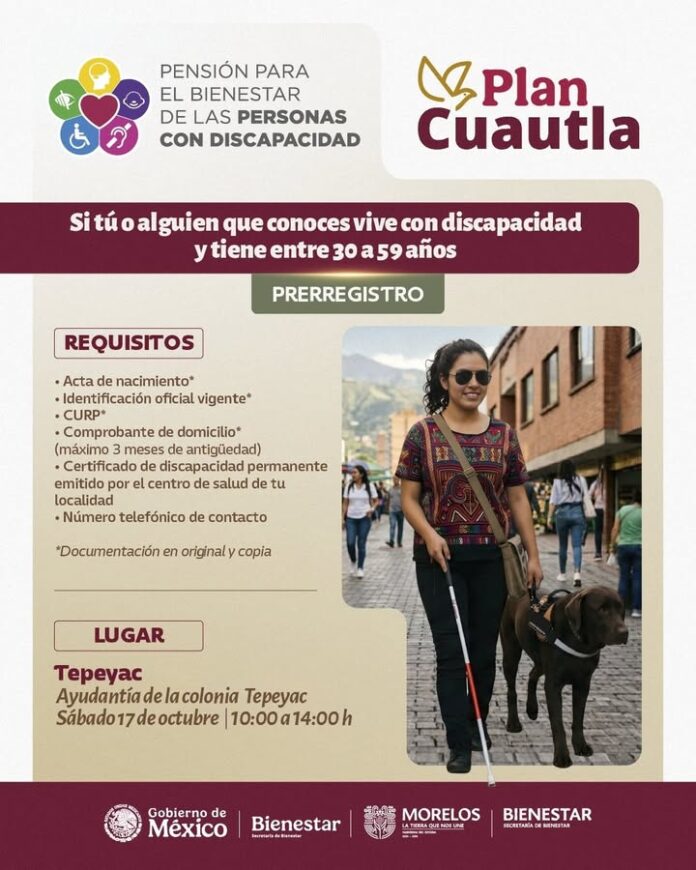 Lleva Plan Cuautla Jornada de Prerregistro a la Pensión para Personas con Discapacidad a la Colonia Tepeyac