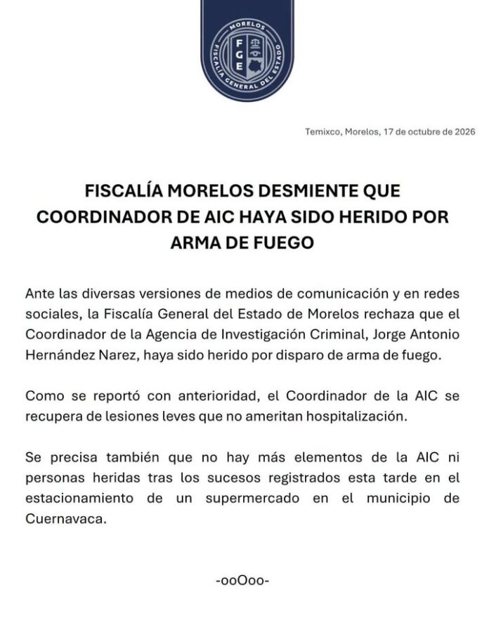 Desmiente Fiscalía Morelos que Coordinador de Aic Haya Sido Herido por Arma de Fuego
