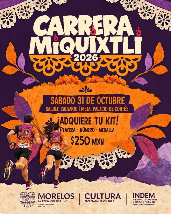 ¡Llega la Carrera Atlética Miquixtli 2026 a Cuernavaca en el Marco del Festival Tradicional!